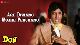 Are Diwano Mujhe Pehchano  Don  Amitabh Bachchan amp Zeenat Aman  Kishore Kumar [upl. by Yenhoj]