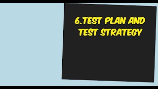 6Test Plan and Test Strategy [upl. by Harte]