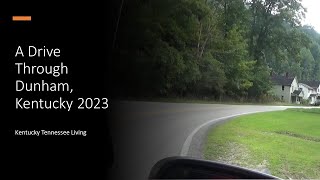 A Drive Through Dunham Kentucky 2023 [upl. by Alwin21]