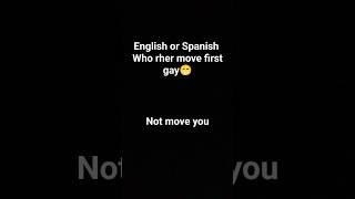 English or Spanish your first move and you Gay😁🤫 [upl. by Imre]