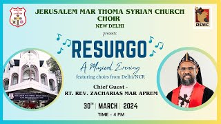 RESURGO  MUSICAL EVENING  DELH JERUSALEM MAR THOMA SYRIAN CHURCH CHOIR  300324 [upl. by Ethbun]