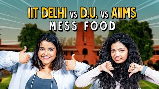 IIT DELHI vs DU vs AIIMS MESS FOOD  Ok Tested [upl. by Tor]