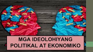 MGA IDEOLOHIYANG POLITIKAL AT EKONOMIKO [upl. by Irafat]