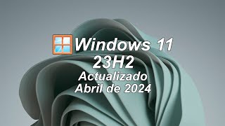 Windows🪟11 Pro 23H2 compilación 226313447 actualizado abril de 2024 [upl. by Casey]