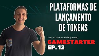 PLATAFORMA DE LANÇAMENTO DE TOKENS – GAMESTARTER – EP 12 [upl. by Merrill493]