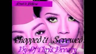 Trust And Believe Keyshia Cole Chopped amp Screwed by DJ Chris Breezy [upl. by Leinoto]