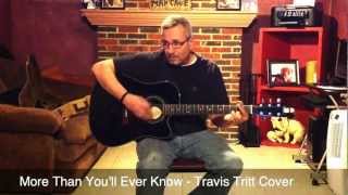 More Than Youll Ever Know  Travis Tritt Cover [upl. by Eirojram]