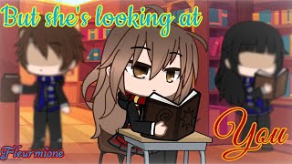 💕💝But shes looking at You💝💕  💙Fleurmione❤️  Gacha Meme [upl. by Cilo]