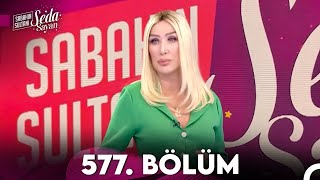 Sabahın Sultanı Seda Sayan 577 Bölüm 22 Mart 2024 [upl. by Lila]