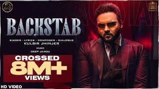 BACKSTAB Full Video Kulbir Jhinjer  Deep Jandu  Latest Punjabi Songs 2020 [upl. by Hwang]