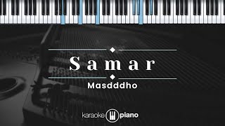 Samar  Masdddho KARAOKE PIANO [upl. by Martelle]