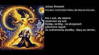 Juliusz Słowacki  POLSKO OJCZYZNO PADAJ ZE MNĄ NA KOLANA [upl. by Eissen]