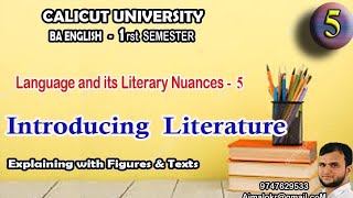 Language and its Literary Nuances Part 5Introducing Literature 1rst SEM BA ENGLISH Calicut Unvrst [upl. by Slifka]