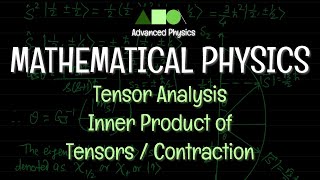 Mathematical Physics  Tensor Analysis  Inner Product of Tensors  Contraction [upl. by Curtis]