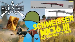 ENLISTED Schmeisser MK36III  All You Need To Know [upl. by Nowujalo]