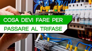 PASSAGGIO AL TRIFASE verifiche TECNICHE e consigli PRATICI [upl. by Cerracchio]