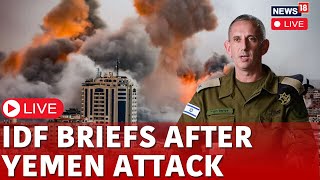 IDF Conference Live  Israeli Army Spokesman Brief After Yemen Attack Live  Israel News Live  N18G [upl. by Aseel]