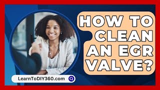 How To Clean An EGR Valve  LearnToDIY360com [upl. by Vinni]