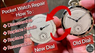 Pocket Watch Repair  How To Disassemble  Replace Hands amp Dial  and Reassemble a Waltham Maximus [upl. by Annayad]