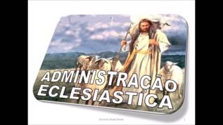 Administração Eclesiástica [upl. by Llenwahs]