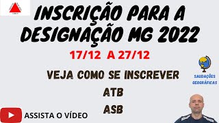 INSCRIÇÃO PARA A DESIGNAÇÃO MG 2022 ASB E ATB DATAS [upl. by Barbette703]