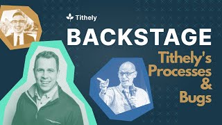 Tithely Backstage Podcast  Product Processes amp Bugs [upl. by Aryk]