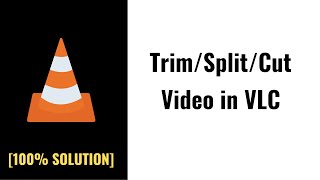 how to cut video in vlc  Crop a Video in VLC on Windows 1011 and Mac  TrimSplitCut Video in VLC [upl. by Gnehp]