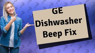 What does 3 beeps mean on a GE dishwasher [upl. by Ardnaiek]