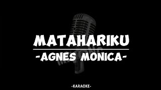 Matahariku  Agnes Monica  Karaoke [upl. by Yelssew]