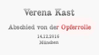 Verena Kast Abschied von der Opferrolle LMU 14122016 [upl. by Airan]