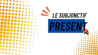 Le subjonctif Présent [upl. by Dibru710]