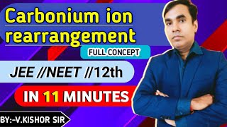 carbonium ion rearrangement Full concept for 12th  JEE  NEET BY VKISHOR chemistry IIT neet [upl. by Alial]