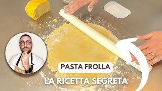 LA RICETTA SEGRETA PER UNA PASTA FROLLA PERFETTA [upl. by Aiva]