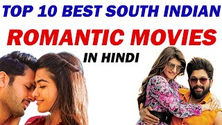 Top 10 Best Romantic South Indian Movies In Hindi  10 Best LOVE STORY South Indian Movies In Hindi [upl. by Keen]