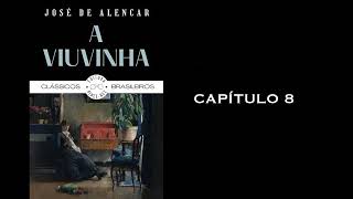 A VIUVINHA  CAPÍTULO 8  JOSÉ DE ALENCAR AUDIOBOOK [upl. by Nylaehs]