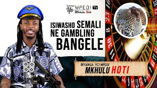 Inyanga Yo MPEDI Tv  Isiwasho SEMALI ne gambling BANGELE [upl. by Ahsyia]