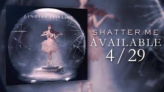 Lindsey Stirling Shatter Me Album Preview [upl. by Assillim]