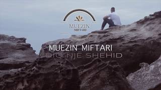 Muezin Miftari  VDIQ NJË SHEHID Official Video HD [upl. by Close]