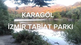 KARAGÖL İZMİR TABİAT PARKI [upl. by Nnayrb431]