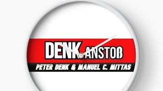 DENKanstoß  Das aktuelle Weltgeschehen  124  mit Peter Denk amp Manuel Mittas [upl. by Winter966]