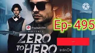 zero to hero episode 495 । zero to hero 495 new ep । new pocket fm story। zero to hero zerotohero [upl. by Enelrad]