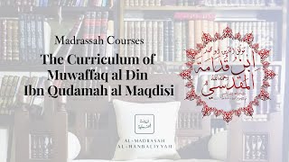 Madrasah Courses  The Aqidah Curriculum of Ibn Qudamah [upl. by Asiralc]