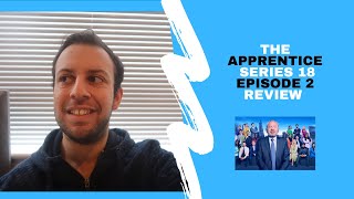 THE APPRENTICE UK SERIES 18 2024  EPISODE 2 REVIEW [upl. by Yllime]