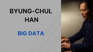 Byung Chul Han • Big data [upl. by Vania301]