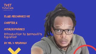 Fluid Mechanics N5 HYDRODYNAMICS Chapter 6  Introduction to Bernoullis Equation [upl. by Atileda]