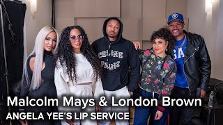 Malcolm Mays amp London Brown on Banging Your Girls Mom Doubling Back amp Low Inventory  Lip Service [upl. by Igig]