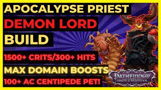 PF WOTR ENHANCED  APOCALYPSE PRIEST Demon Lord Build 1500 CRITS300 HITS 100 AC CENTIPEDE [upl. by Jorie]