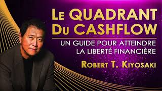 Le Quadrant du Cashflow Robert Kiyosaki Livre audio [upl. by Verine]