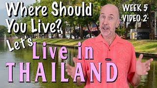 WHERE TO LIVE IN THAILAND Lets Live in Thailand [upl. by Maryly]