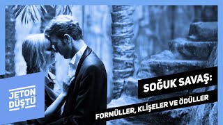 Soğuk Savaş Formüller Klişeler ve Ödüller  Jeton Düştü [upl. by Vas545]